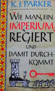 Auf dem Cover des Buchs "Wie man ein Imperium regiert und damit durchkommt" von K.J. Parker sieht man, wie ein Belagerungsturm gezogen wird.