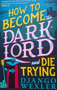 Das Cover des Romans "How to Become the Dark Lord and Die Trying" von Django Wexler zeigt die stilisierte Darstellung des dunklen Lords und seiner Burg.